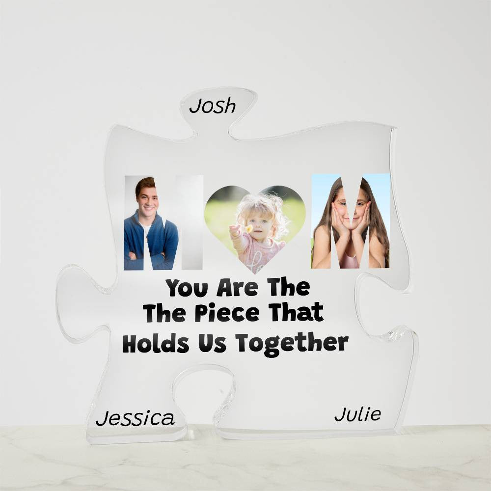 Mom The Piece That Holds Us Together Acrylic Puzzle Plaque