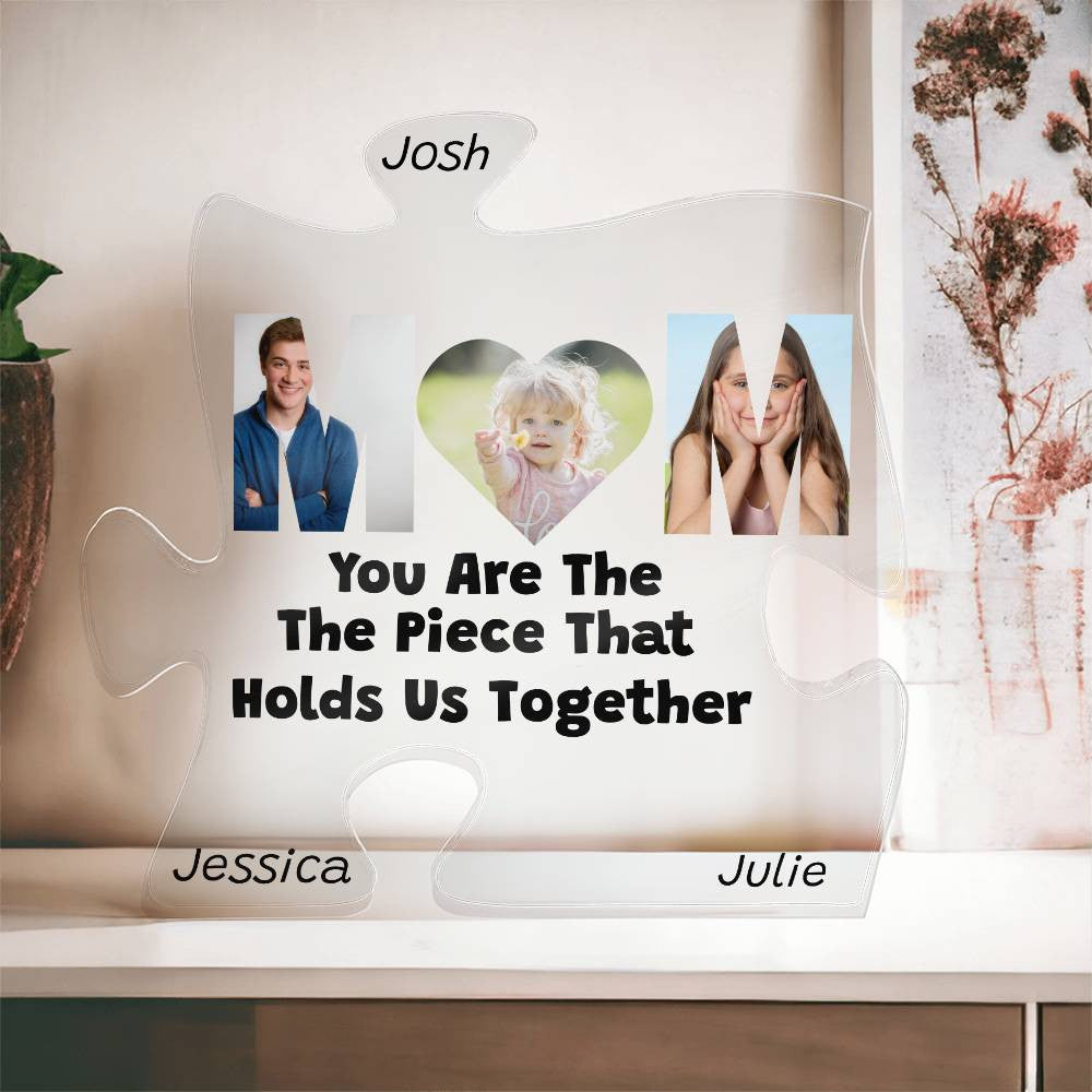 Mom The Piece That Holds Us Together Acrylic Puzzle Plaque