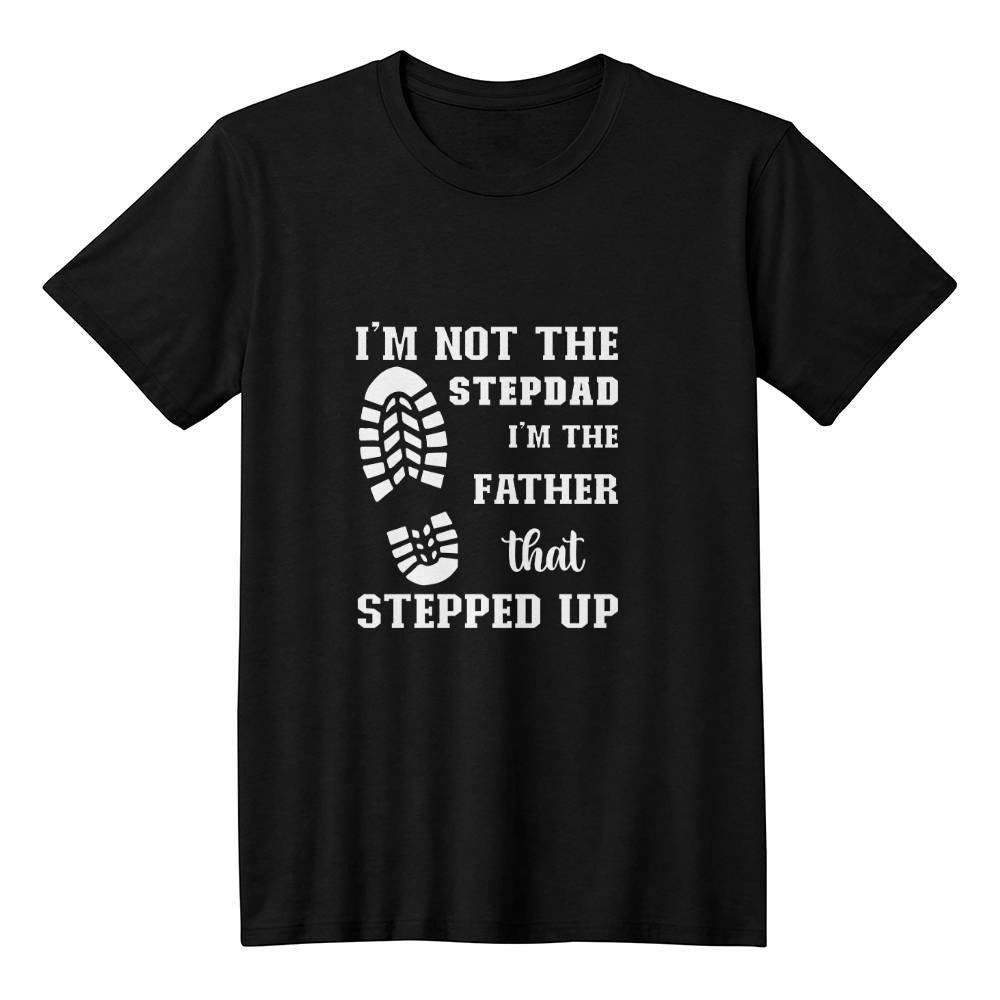 Stepped Up Father T-Shirt