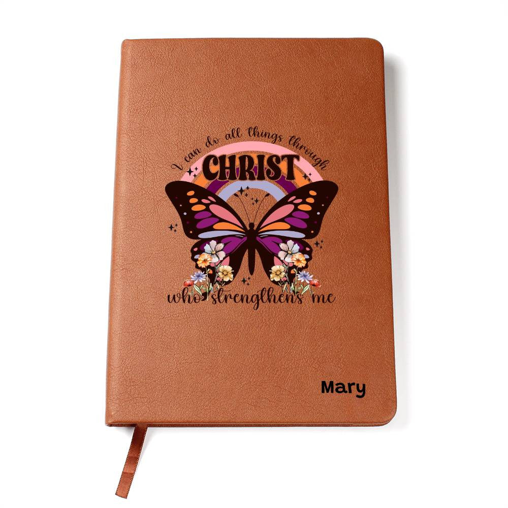 I can do all things through Christ who strengthens Me Journal