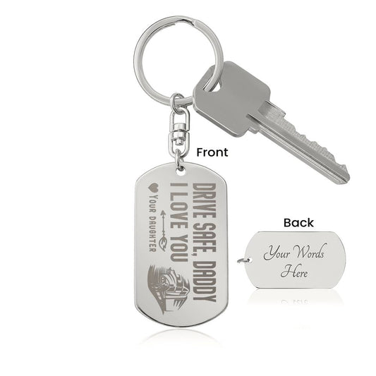 Drive Safe Daddy - Dad Engraved Key Chain Gift