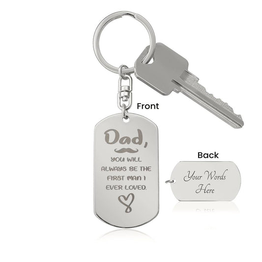 Dad the First Man I Ever Loved  Engraved Key Chain Gift