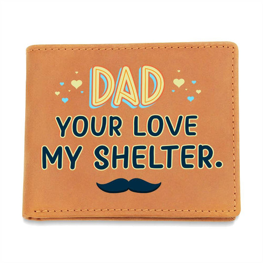 Dad Your Love My Shelter Leather Wallet