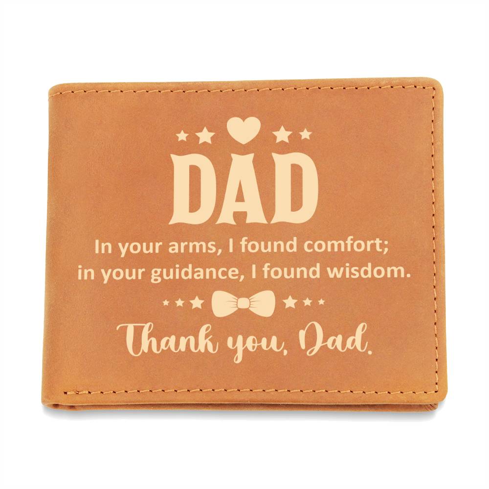 Dad  In Your Arms, I Found Comfort Leather Wallet
