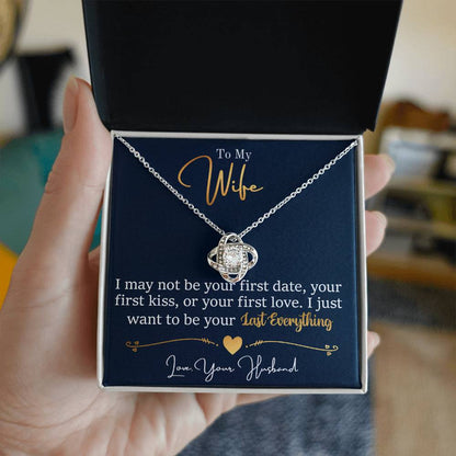 To My Wife Last Everything Love Knot Necklace