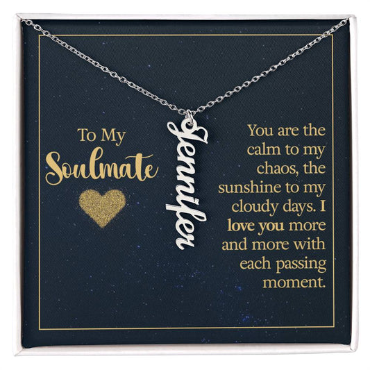 Soulmate Calm to My Chaos Vertical Name Necklace