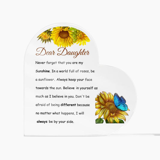 Daughter Be A Sunflower Acrylic Heart Plaque