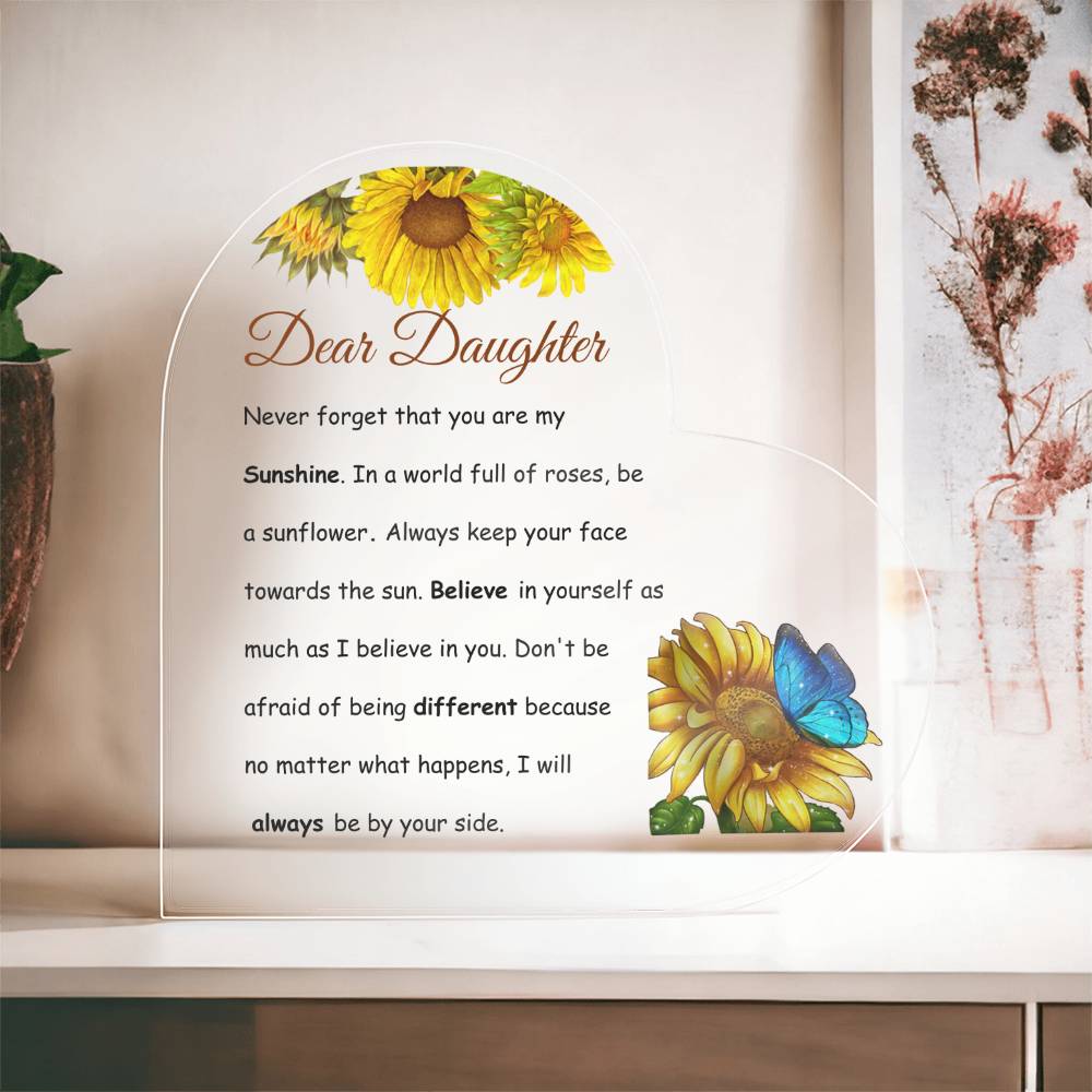 Daughter Be A Sunflower Acrylic Heart Plaque
