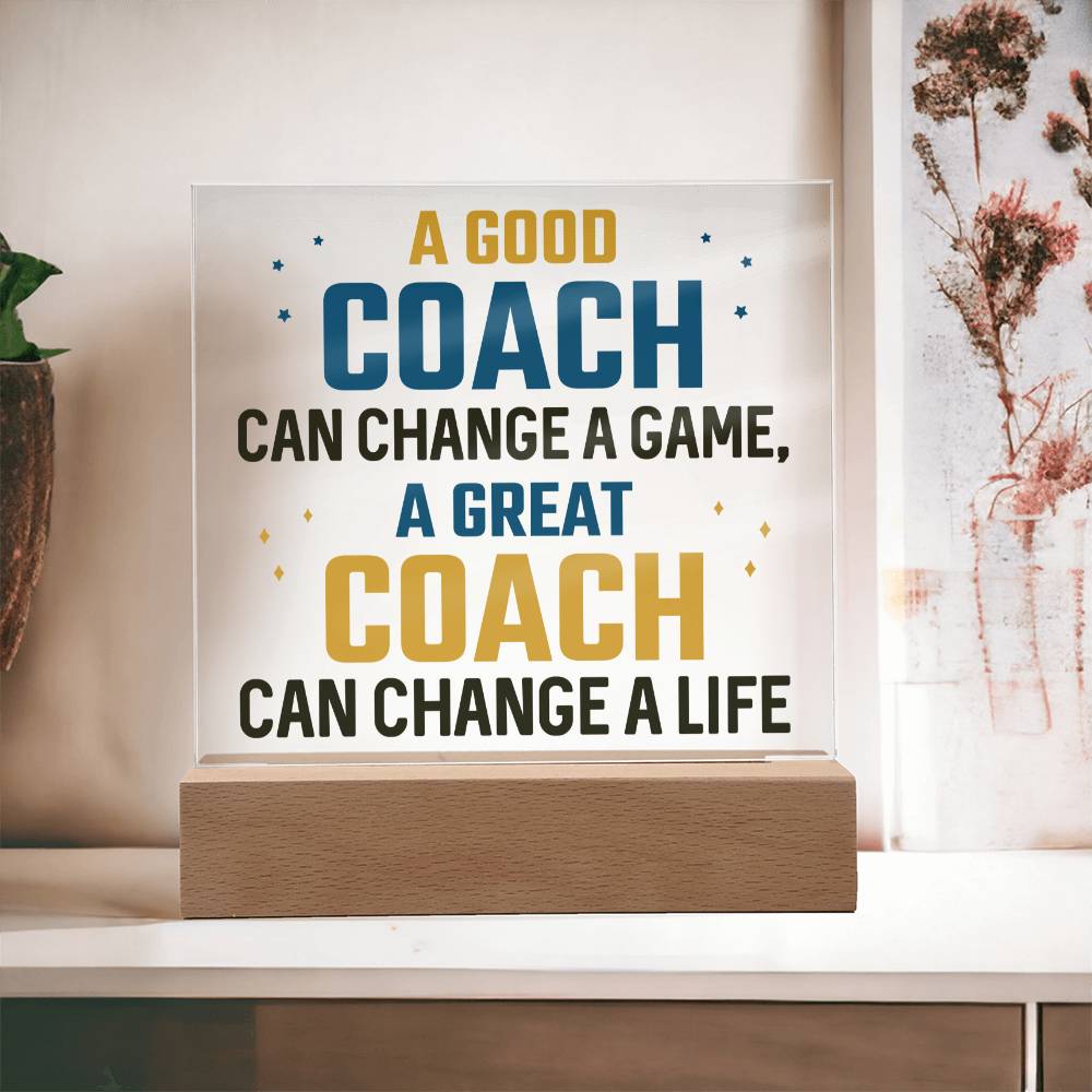 A Good Coach Can Change A Life Acrylic Plaque