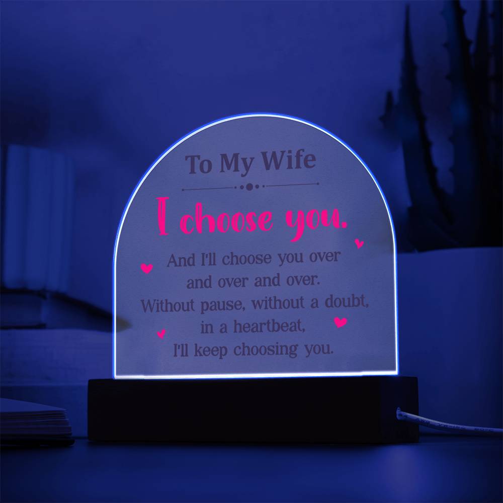 My Wife I Choose You Lighted Dome Plaque