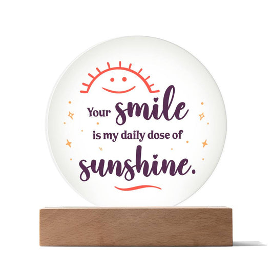Your Smile is My Sunshine Acrylic Circle Plaque