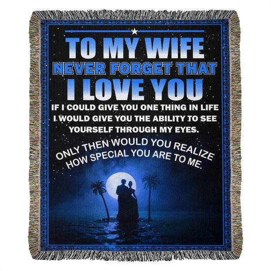 To My Wife Never Forget That I Love You Woven Blanket