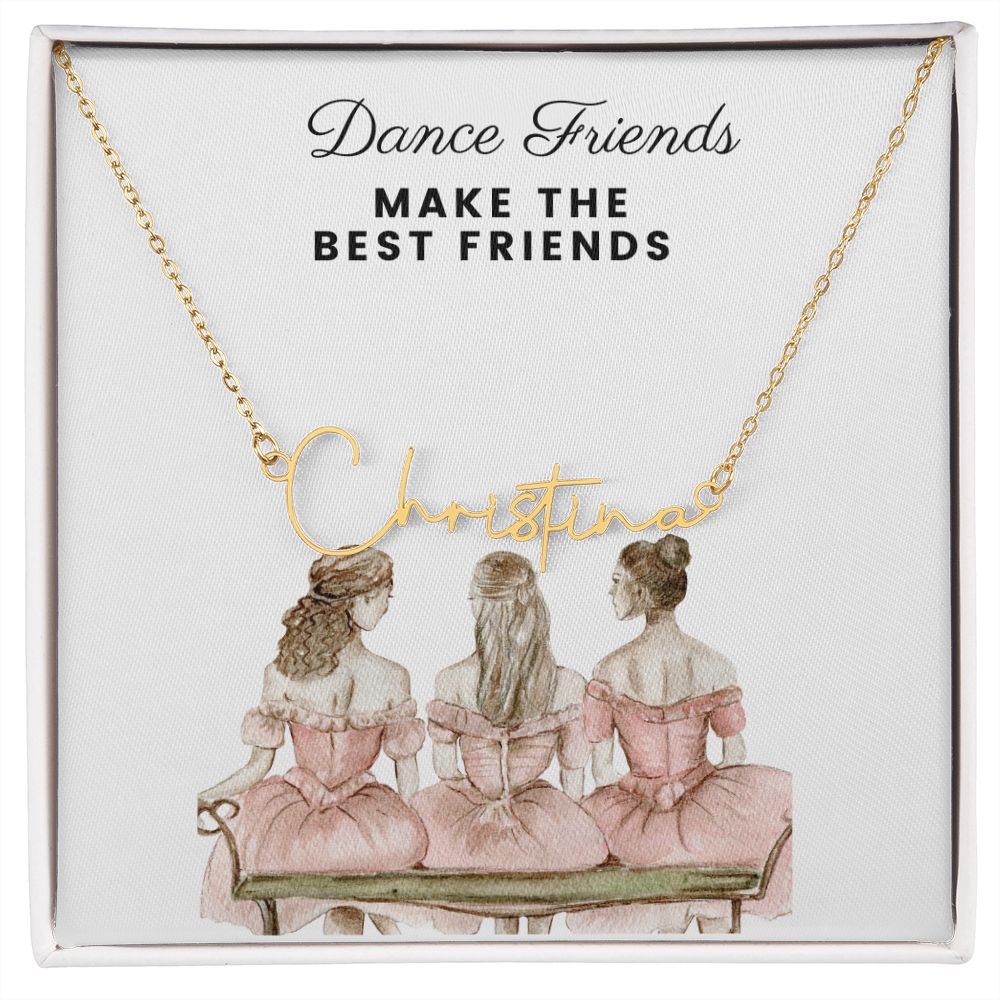 Dance Friends Make The Best Friends Signature Name Necklace-FashionFinds4U