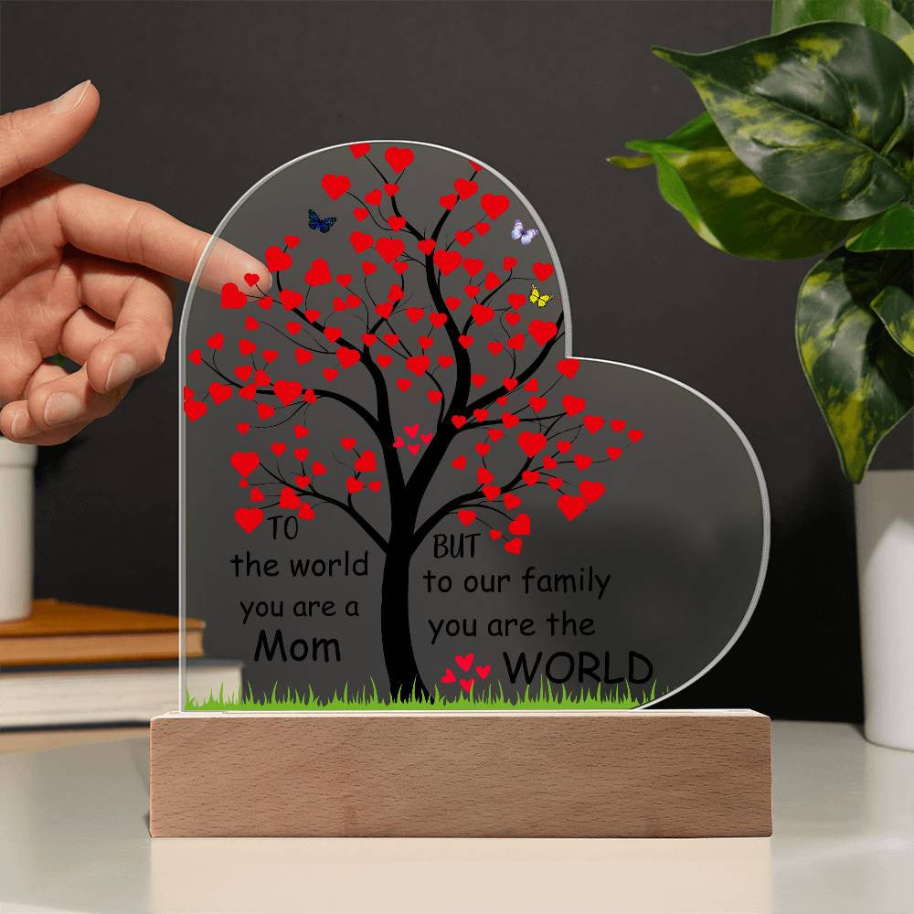 Mom You Are The World To Us Lighted Acrylic Heart Plaque