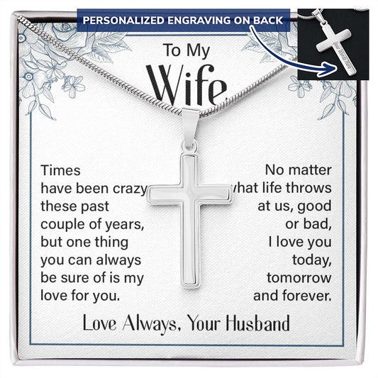 To My Wife - times have been crazy - Engraved Stainless Steel Cross-FashionFinds4U