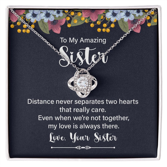 Sister - Distance Never Separates Two Hearts - Love Knot Necklace-FashionFinds4U